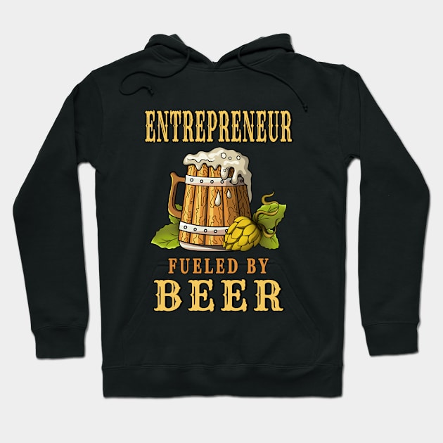 Entrepreneur Fueled by Beer Design Quote Hoodie by jeric020290